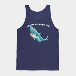 Sharks Are People Too / Funny Retro Design Tank Top